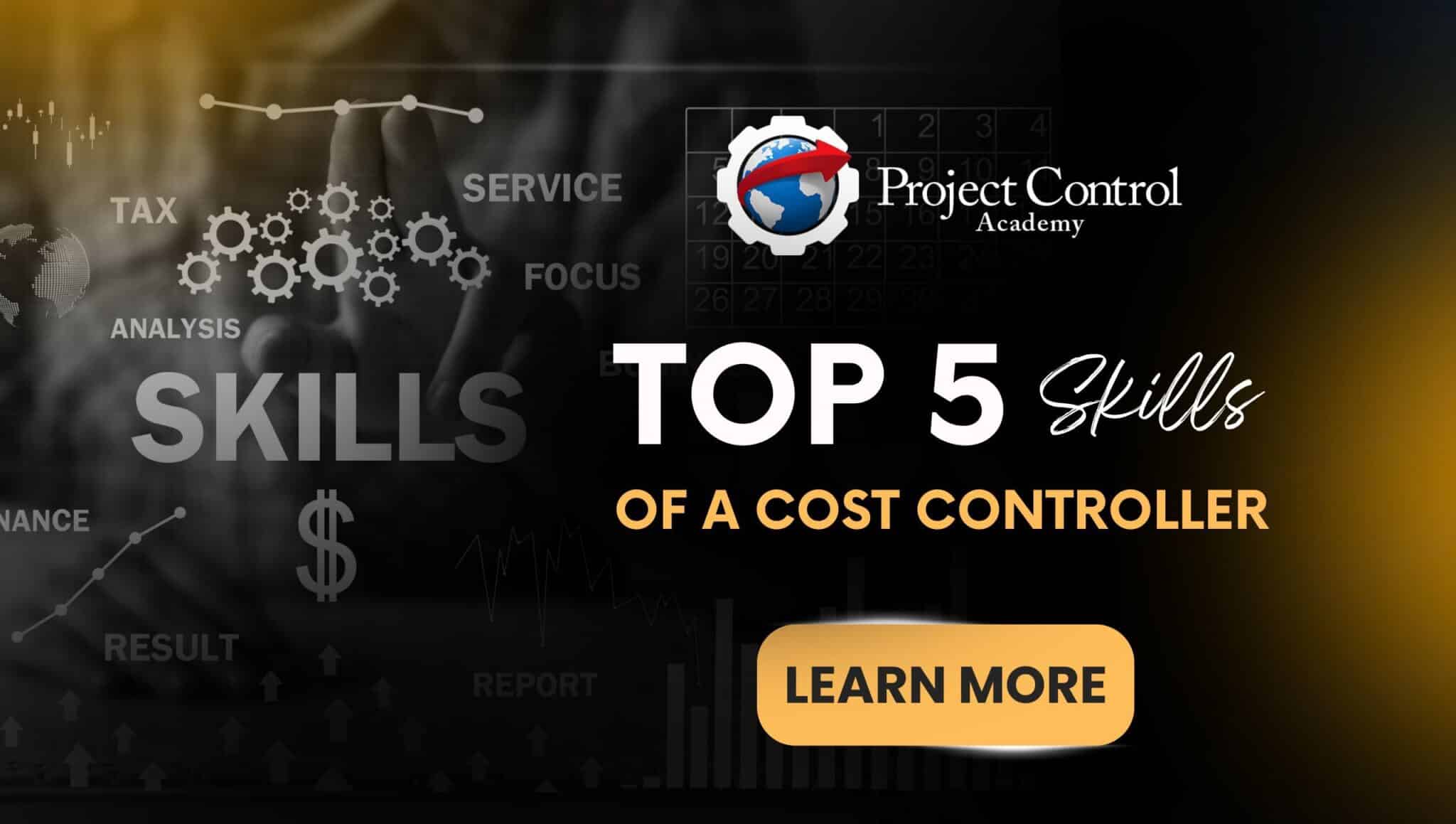 Top 5 Skills of a Cost Controller - Project Control Academy