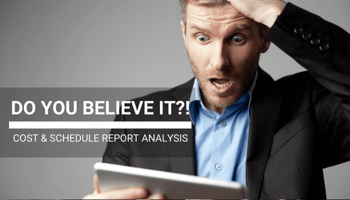 Do you believe it? Cost and schedule report analysis