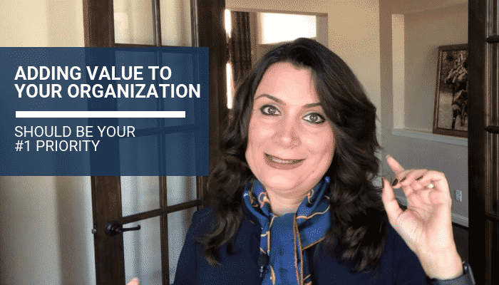 dding Value to Your Organization Should be Your #1 Priority in Your Career