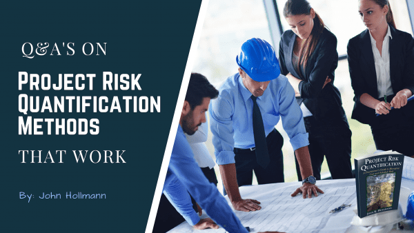 Q&As on Project Risk Quantification Methods That Work - Project Control ...
