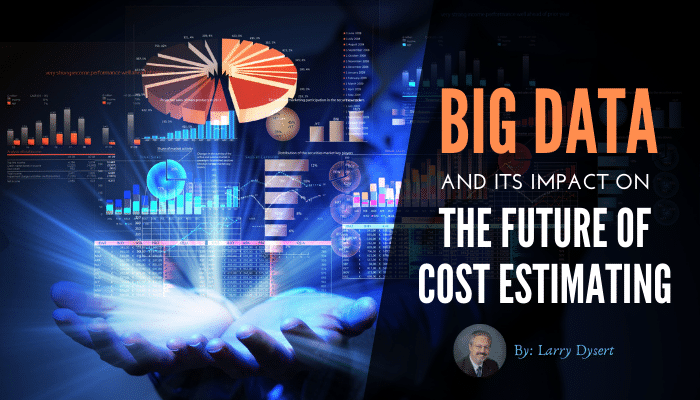 Big Data and Its Impacts on the Future of Cost Estimating