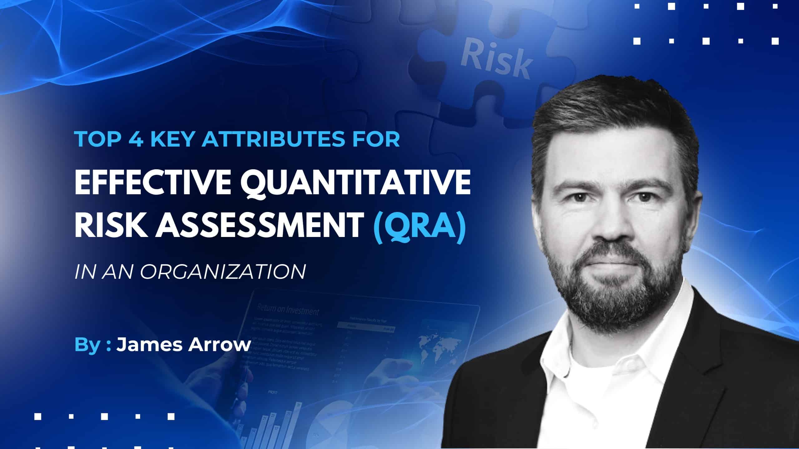 Effective Quantitative Risk Assessment (QRA)