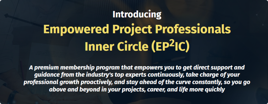 Eppic: Introducing Empowered Project Professionals Inner Circle (EP2IC) Offered by Project Control Academy.