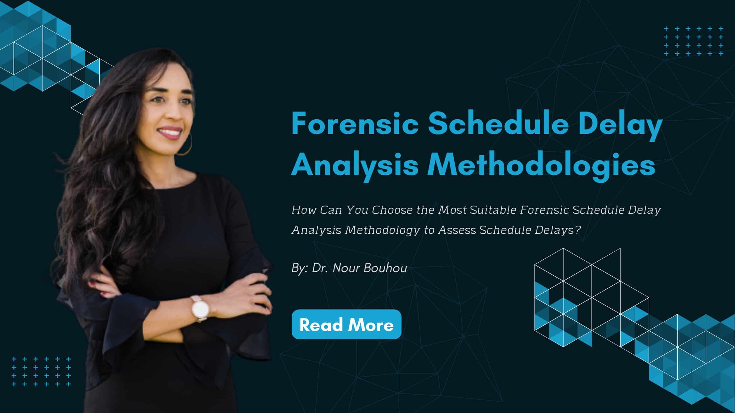 How to Choose the best Forensic Schedule Delay Analysis Methodology to Assess Schedule Delays?￼
